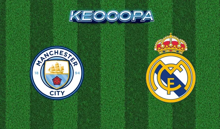 Soi kèo trận đấu giữa đấu Man City vs Real Madrid 12/02/2025